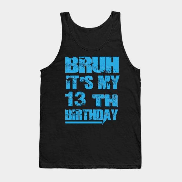 Funny quote Bruh It's My 10th Birthday for man, woman and  kids Tank Top by Radoxompany
